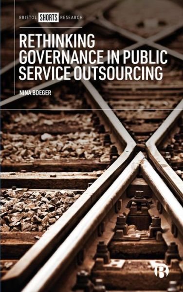 Cover for Boeger, Nina (City, University of London) · Rethinking Governance in Public Service Outsourcing: Private Delivery in Sustainable Ownership (Hardcover Book) (2024)