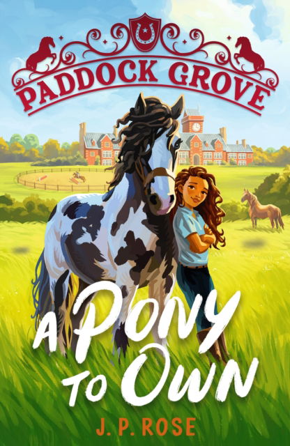 Cover for J. P. Rose · Paddock Grove: A Pony to Own - Paddock Grove (Paperback Book) (2025)