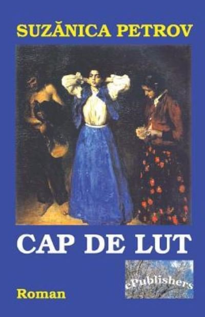 Cover for Suzanica Petrov · Cap de Lut (Paperback Book) (2016)
