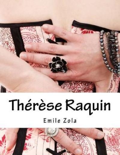 Therese Raquin - Emile Zola - Libros - Createspace Independent Publishing Platf - 9781533297846 - 17 de mayo de 2016