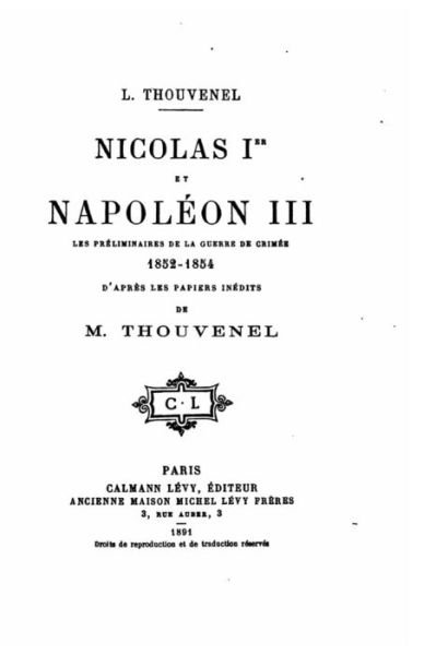 Cover for Thouvenel · Nicolas Ier et Napoleon III, les preliminaires de la guerre de Crimee, 1852-1854 (Paperback Book) (2016)