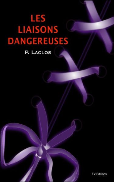 Cover for Pierre Choderlos de Laclos · Les Liaisons Dangereuses - Illustré (Paperback Book) (2016)