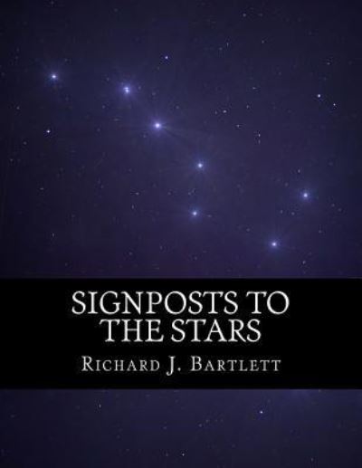 Cover for Richard J Bartlett · Signposts to the Stars (Paperback Book) (2016)