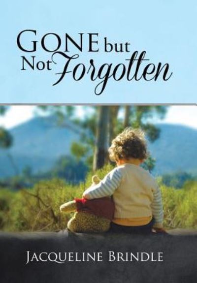 Cover for Jacqueline Brindle · Gone but Not Forgotten (Hardcover Book) (2017)