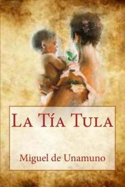 Cover for Miguel De Unamuno · La Tia Tula (Paperback Bog) (2017)
