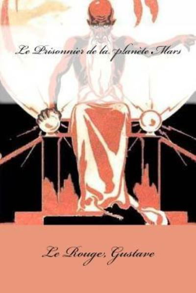 Cover for Le Rouge Gustave · Le Prisonnier de la Plan te Mars (Paperback Book) (2017)