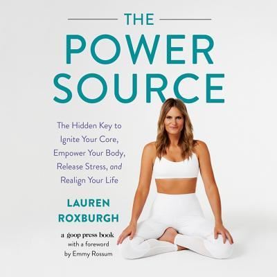 Cover for Lauren Roxburgh · The Power Source The Hidden Key to Ignite Your Core, Empower Your Body, Release Stress, and Realign Your Life (CD) (2019)