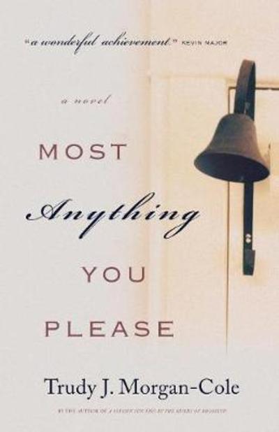 Most Anything You Please - Trudy J. Morgan-Cole - Books - Breakwater Books - 9781550816846 - November 28, 2017