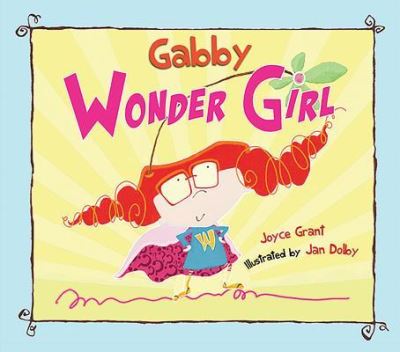 Wonder Girl - Joyce Grant - Książki - Fitzhenry & Whiteside, Limited - 9781554553846 - 26 lipca 2016