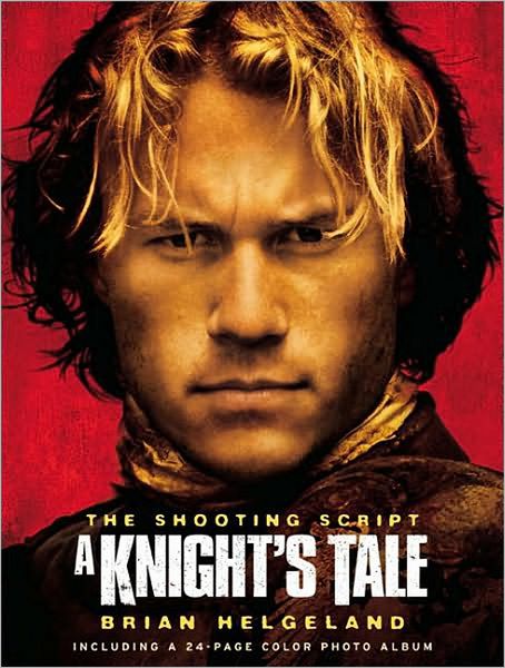 Cover for Brian Helgeland · A Knight's Tale: the Shooting Script (Newmarket Shooting Script) (Paperback Book) [First Trade Paper edition] (2001)