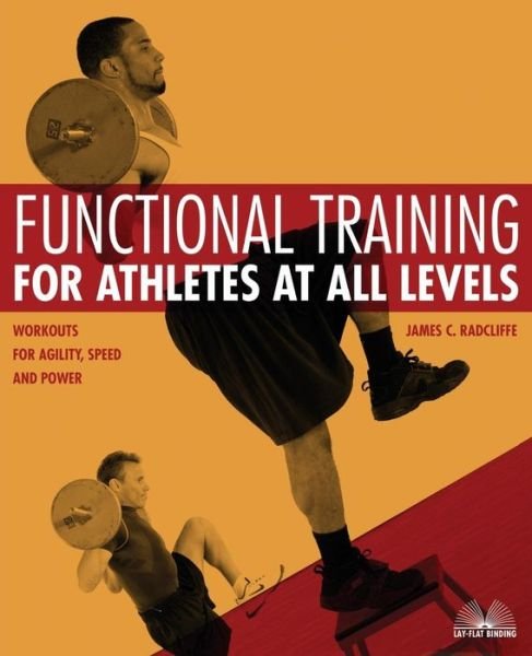 Cover for James C. Radcliffe · Functional Training For Athletes At All Levels: Workouts for Agility, Speed and Power (Taschenbuch) (2007)