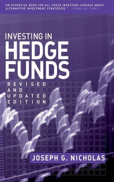 Cover for Joseph G. Nicholas · Investing in Hedge Funds - Bloomberg Financial (Hardcover Book) [Revised and Updated edition] (2005)