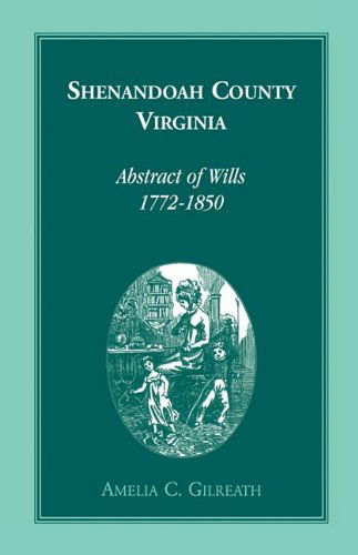 Cover for Amelia C. Gilreath · Shenandoah County, Virginia Abstracts of Wills, 1772-1850 (Paperback Book) (2009)