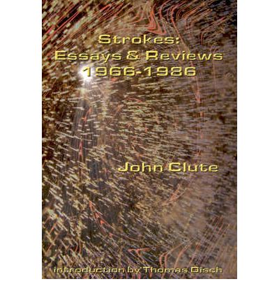 Cover for John Clute · Strokes: Essays and Reviews 1966-1986 (Hardcover Book) (2001)