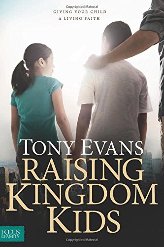 Raising Kingdom Kids - Tony Evans - Boeken - Tyndale House Publishers - 9781589977846 - 1 september 2014