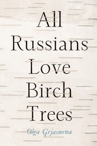 Cover for Olga Grjasnova · All Russians Love Birch Trees (Paperback Book) (2014)