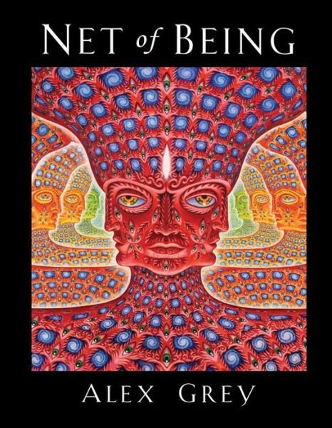 Cover for Alex Grey · Net of Being (Hardcover Book) (2012)