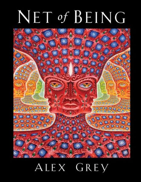 Cover for Alex Grey · Net of Being (Inbunden Bok) (2012)