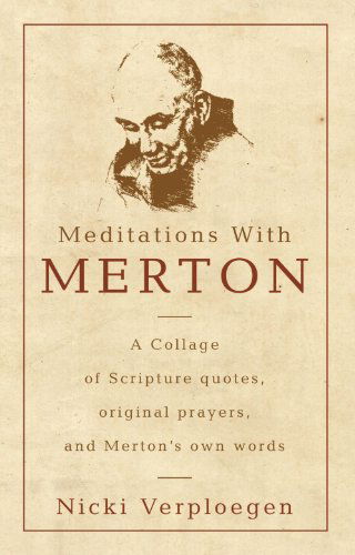 Cover for Nicki Verploegen · Meditations with Merton: a Collage of Scripture Quotes, Original Prayers, and Merton's Own Words (Paperback Book) (2006)