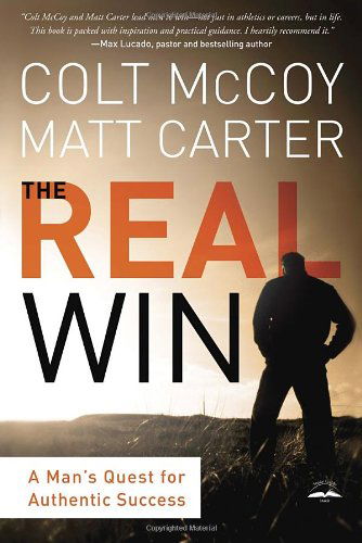 Cover for Colt McCoy · The Real Win: A Man's Quest for Authentic Success (Paperback Book) (2014)