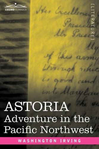 Cover for Washington Irving · Astoria: Adventure in the Pacific Northwest (Taschenbuch) (2008)