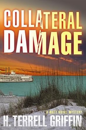 Cover for H. Terrell Griffin · Collateral Damage: A Matt Royal Mystery - Matt Royal Mystery (Paperback Book) (2013)