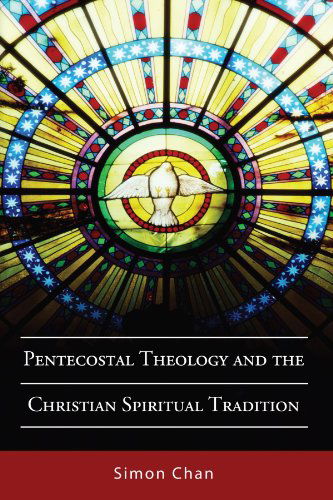 Cover for Simon Chan · Pentecostal Theology and the Christian Spiritual Tradition: (Paperback Book) [Reprint edition] (2011)