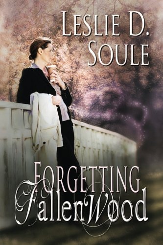 Cover for Leslie D. Soule · Forgetting Fallenwood (Paperback Book) (2013)