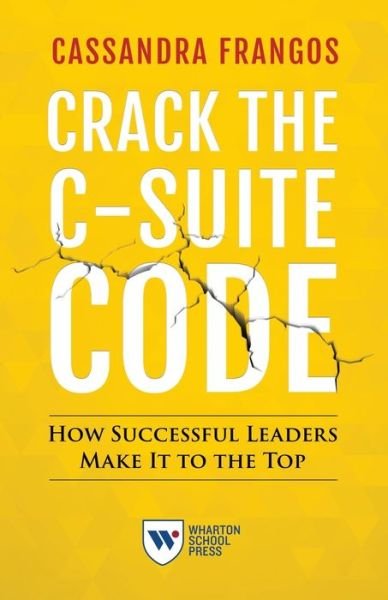 Cover for Cassandra Frangos · Crack the C-Suite Code: How Successful Leaders Make It to the Top (Pocketbok) (2018)