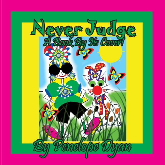 Never Judge A Book By Its Cover! - Penelope Dyan - Books - Bellissima Publishing - 9781614774846 - October 14, 2020