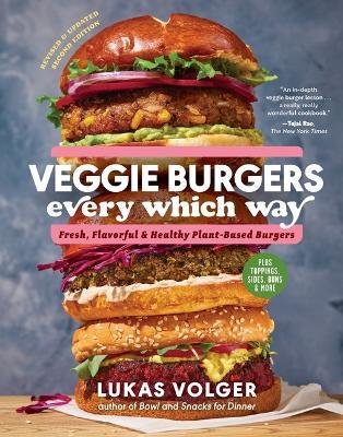 Cover for Lukas Volger · Veggie Burgers Every Which Way (2nd Edn) (Hardcover Book) (2023)