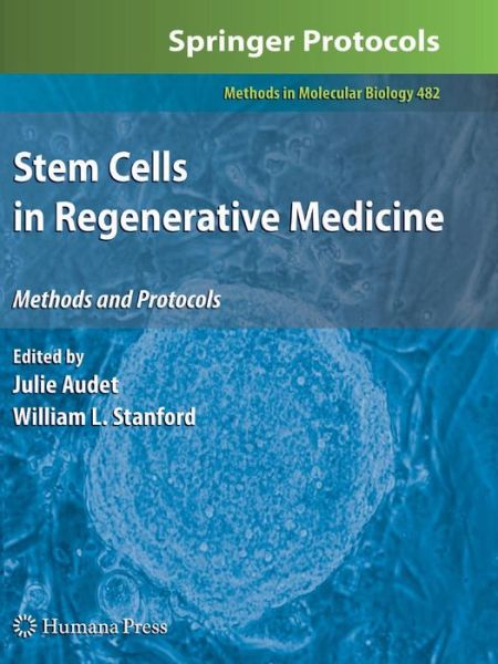 Cover for Julie Audet · Stem Cells in Regenerative Medicine - Methods in Molecular Biology (Paperback Book) [Softcover reprint of hardcover 1st ed. 2009 edition] (2011)