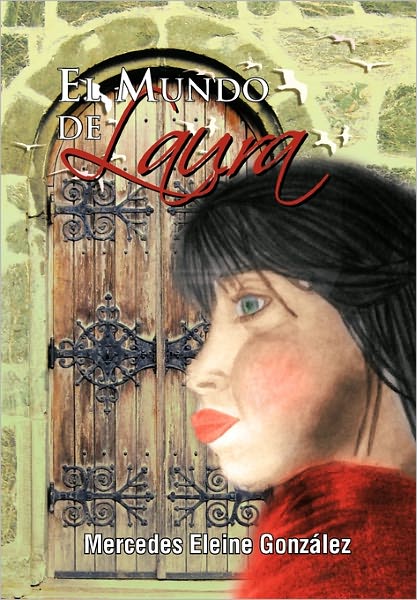 Cover for Mercedes Eleine Gonzalez · El Mundo De Laura (Hardcover Book) [Spanish edition] (2011)