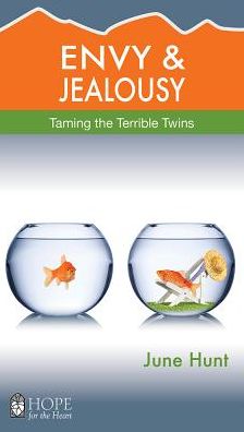 Cover for June Hunt · BOOK: HFTH Envy and Jealousy: Taming the Terrible Twins (Pocketbok) (2018)