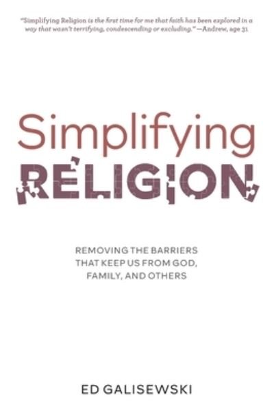 Cover for Ed Galisewski · Simplifying Religion - Removing Barriers That Keep Us From God, Family, and Others (Paperback Book) (2021)