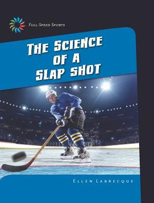 Cover for Ellen Labrecque · The Science of a Slap Shot (Hardcover Book) (2015)