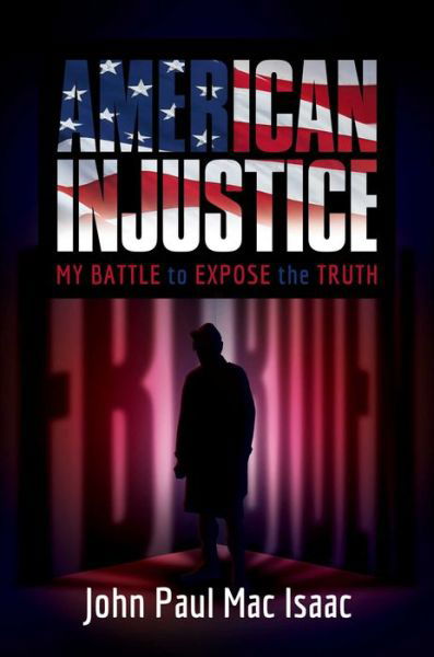 Cover for John Paul Mac Isaac · American Injustice (Book) (2022)