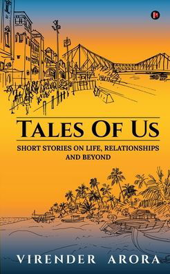 Cover for Virender Arora · Tales of Us: Short Stories on Life, Relationships and Beyond (Paperback Book) (2021)