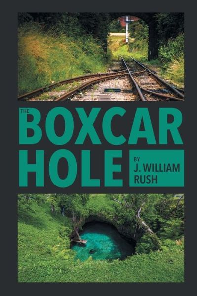 Cover for J William Rush · The Boxcar Hole (Paperback Book) (2017)