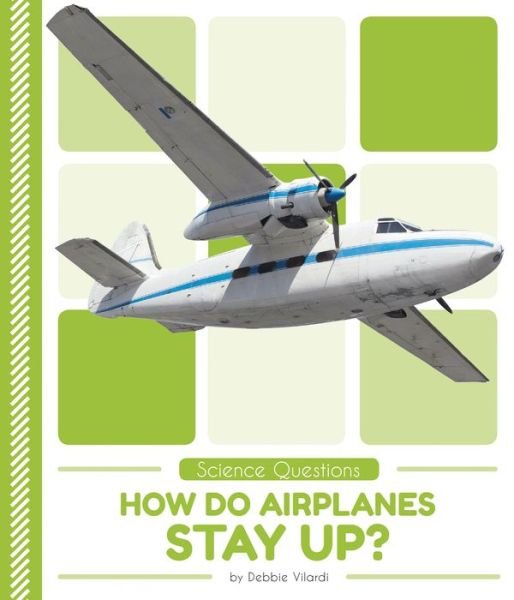 Cover for Debbie Vilardi · Science Questions: How Do Airplanes Stay Up? (Paperback Bog) (2019)