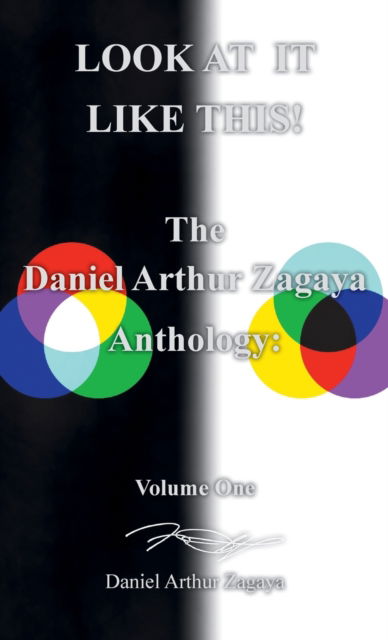 Cover for Daniel Arthur Zagaya · LOOK AT IT LIKE THIS! : The Daniel Arthur Zagaya Anthology (N/A) (2021)