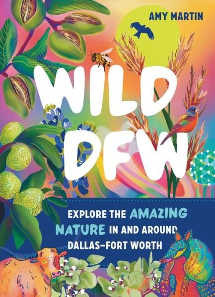 Cover for Amy Martin · Wild Dallas-Fort Worth (Paperback Bog) (2023)