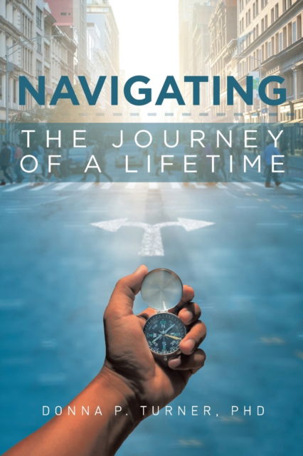 Cover for Donna P Turner · Navigating the Journey of a Lifetime (Paperback Book) (2021)