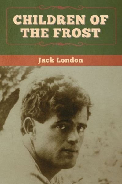 Cover for Jack London · Children of the Frost (Book) (2020)