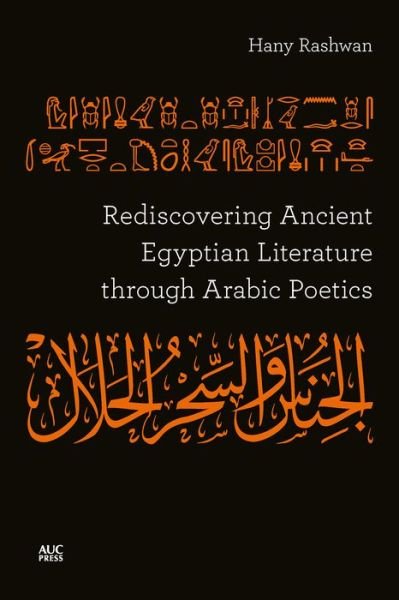 Cover for Hany Rashwan · Rediscovering Ancient Egyptian Literature through Arabic Poetics (Inbunden Bok) (2024)