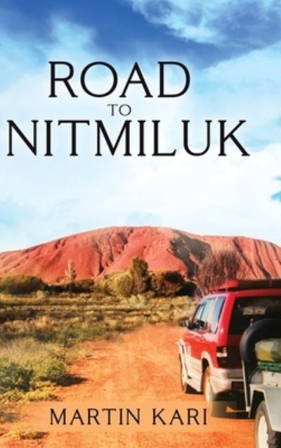 Cover for Martin Kari · Road to Nitmiluk (Hardcover Book) (2021)