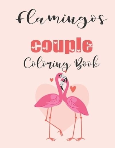 Cover for Jhon Coloring Book · Flamingos Couple Coloring Book (Paperback Bog) (2020)