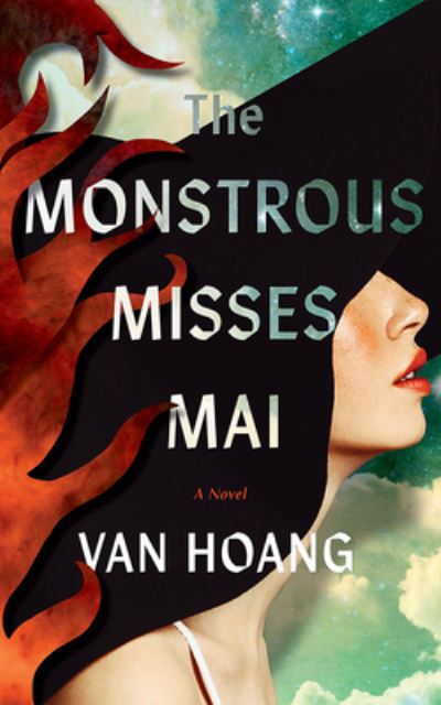 Cover for Van Hoang · The Monstrous Misses Mai: A Novel (Paperback Book) (2024)