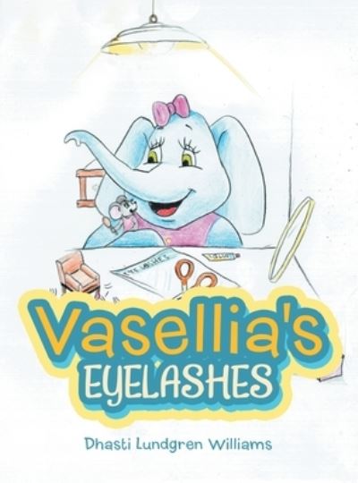 Cover for Dhasti Lundgren Williams · Vasellia's Eyelashes (Book) (2022)