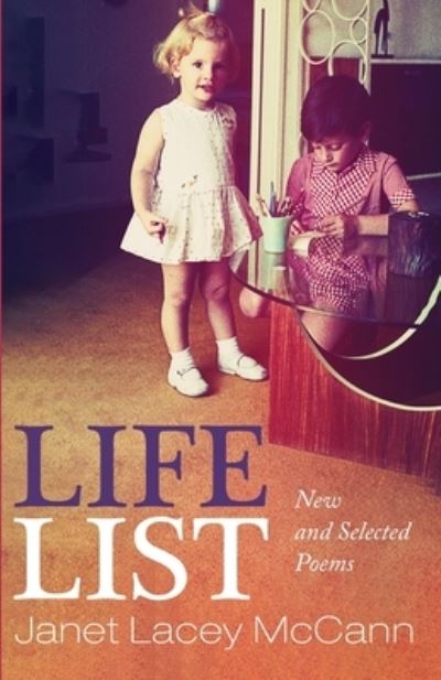 Cover for Janet Lacey McCann · Life List: New and Selected Poems (Paperback Book) (2021)